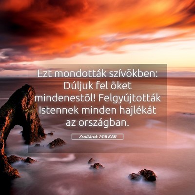 Picture 05 - Zsoltárok 74:8 KAR - Ezt mondották szívökben: Dúljuk fel õket - Bible Verse Picture