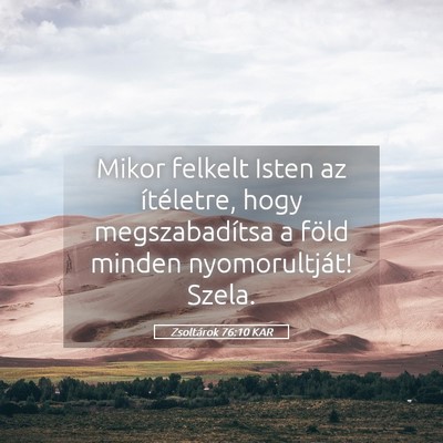 Picture 05 - Zsoltárok 76:10 KAR - Mikor felkelt Isten az ítéletre, hogy - Bible Verse Picture