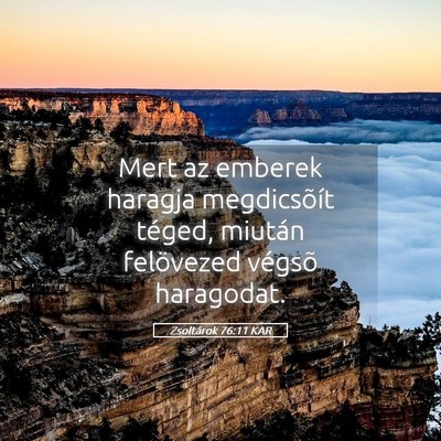 Picture 05 - Zsoltárok 76:11 KAR - Mert az emberek haragja megdicsõít téged, - Bible Verse Picture