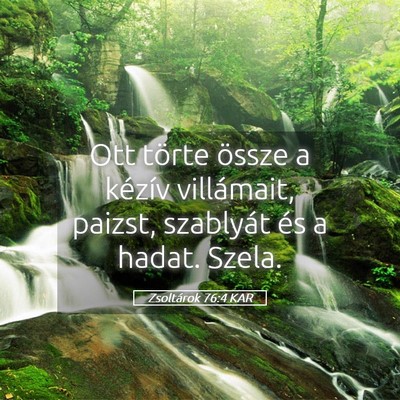 Picture 05 - Zsoltárok 76:4 KAR - Ott törte össze a kézív villámait, paizst, - Bible Verse Picture
