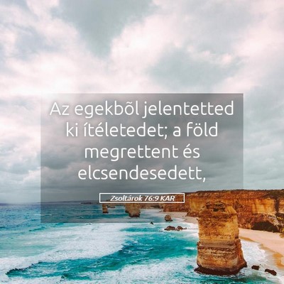 Picture 05 - Zsoltárok 76:9 KAR - Az egekbõl jelentetted ki ítéletedet; a föld - Bible Verse Picture