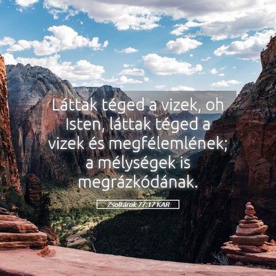 Picture 05 - Zsoltárok 77:17 KAR - Láttak téged a vizek, oh Isten, láttak téged - Bible Verse Picture