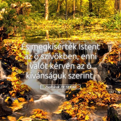Picture 05 - Zsoltárok 78:18 KAR - És megkísérték Istent az õ szívökben, enni - Bible Verse Picture