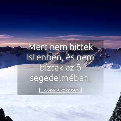Picture 05 - Zsoltárok 78:22 KAR - Mert nem hittek Istenben, és nem bíztak az õ - Bible Verse Picture