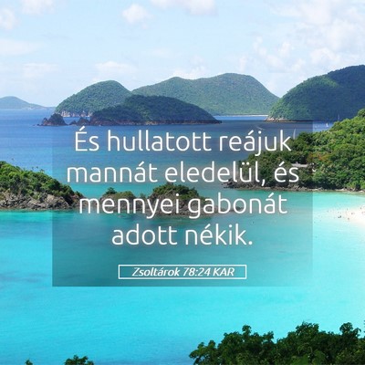 Picture 05 - Zsoltárok 78:24 KAR - És hullatott reájuk mannát eledelül, és - Bible Verse Picture