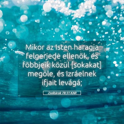 Picture 05 - Zsoltárok 78:31 KAR - Mikor az Isten haragja felgerjede ellenök, és - Bible Verse Picture