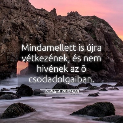 Picture 05 - Zsoltárok 78:32 KAR - Mindamellett is újra vétkezének, és nem - Bible Verse Picture