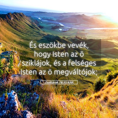 Picture 05 - Zsoltárok 78:35 KAR - És eszökbe vevék, hogy Isten az õ sziklájok, - Bible Verse Picture