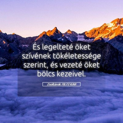 Picture 05 - Zsoltárok 78:72 KAR - És legelteté õket szívének tökéletessége - Bible Verse Picture