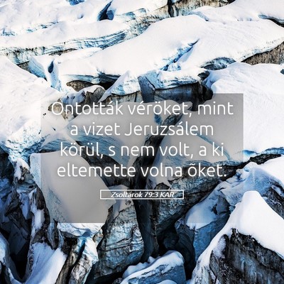 Picture 05 - Zsoltárok 79:3 KAR - Ontották véröket, mint a vizet Jeruzsálem - Bible Verse Picture
