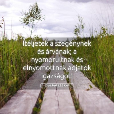 Picture 05 - Zsoltárok 82:3 KAR - Ítéljetek a szegénynek és árvának; a - Bible Verse Picture