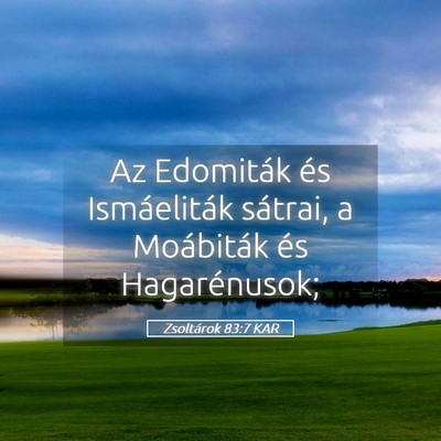 Picture 05 - Zsoltárok 83:7 KAR - Az Edomiták és Ismáeliták sátrai, a - Bible Verse Picture