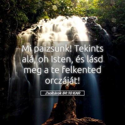 Picture 05 - Zsoltárok 84:10 KAR - Mi paizsunk! Tekints alá, oh Isten, és lásd - Bible Verse Picture