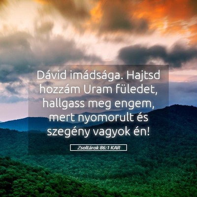 Picture 05 - Zsoltárok 86:1 KAR - Dávid imádsága. Hajtsd hozzám Uram füledet, - Bible Verse Picture