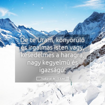 Picture 05 - Zsoltárok 86:15 KAR - De te Uram, könyörülõ és irgalmas Isten - Bible Verse Picture