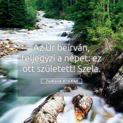 Picture 05 - Zsoltárok 87:6 KAR - Az Úr beírván, feljegyzi a népet: ez ott - Bible Verse Picture