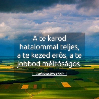 Picture 05 - Zsoltárok 89:14 KAR - A te karod hatalommal teljes, a te kezed erõs, a - Bible Verse Picture