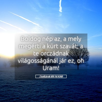 Picture 05 - Zsoltárok 89:16 KAR - Boldog nép az, a mely megérti a kürt szavát; - Bible Verse Picture