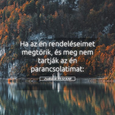 Picture 05 - Zsoltárok 89:32 KAR - Ha az én rendeléseimet megtörik, és meg nem - Bible Verse Picture