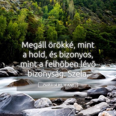 Picture 05 - Zsoltárok 89:38 KAR - Megáll örökké, mint a hold, és bizonyos, - Bible Verse Picture