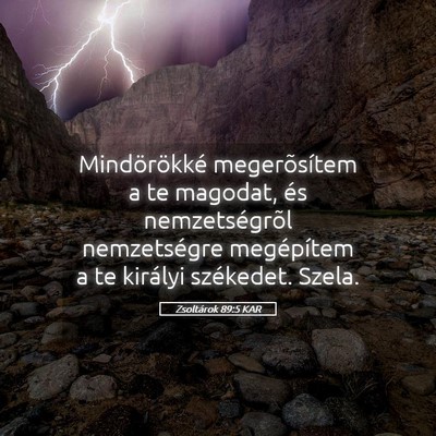 Picture 05 - Zsoltárok 89:5 KAR - Mindörökké megerõsítem a te magodat, és - Bible Verse Picture