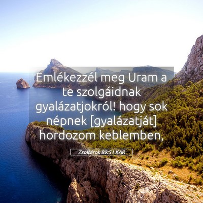 Picture 05 - Zsoltárok 89:51 KAR - Emlékezzél meg Uram a te szolgáidnak - Bible Verse Picture