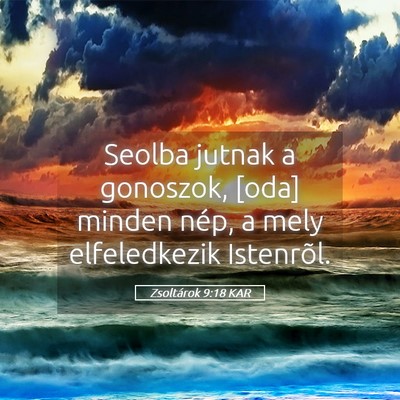 Picture 05 - Zsoltárok 9:18 KAR - Seolba jutnak a gonoszok, [oda] minden nép, a - Bible Verse Picture