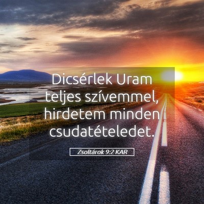 Picture 05 - Zsoltárok 9:2 KAR - Dicsérlek Uram teljes szívemmel, hirdetem - Bible Verse Picture