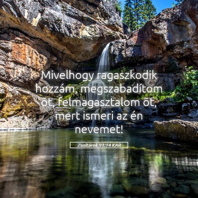 Picture 05 - Zsoltárok 91:14 KAR - Mivelhogy ragaszkodik hozzám, megszabadítom - Bible Verse Picture