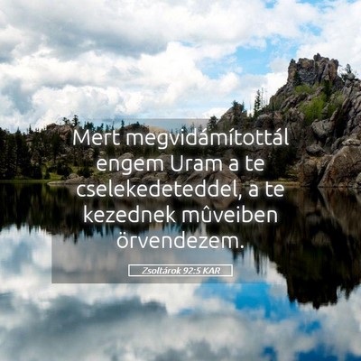 Picture 05 - Zsoltárok 92:5 KAR - Mert megvidámítottál engem Uram a te - Bible Verse Picture