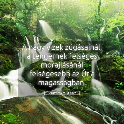 Picture 05 - Zsoltárok 93:4 KAR - A nagy vizek zúgásainál, a tengernek felséges - Bible Verse Picture