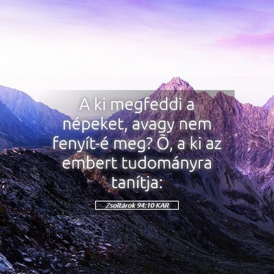Picture 05 - Zsoltárok 94:10 KAR - A ki megfeddi a népeket, avagy nem fenyít-é - Bible Verse Picture