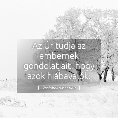 Picture 05 - Zsoltárok 94:11 KAR - Az Úr tudja az embernek gondolatjait, hogy azok - Bible Verse Picture