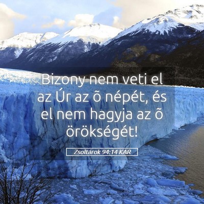 Picture 05 - Zsoltárok 94:14 KAR - Bizony nem veti el az Úr az õ népét, és el - Bible Verse Picture