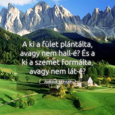Picture 05 - Zsoltárok 94:9 KAR - A ki a fület plántálta, avagy nem hall-é? És - Bible Verse Picture