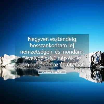 Picture 05 - Zsoltárok 95:10 KAR - Negyven esztendeig bosszankodtam [e] - Bible Verse Picture