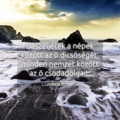 Picture 05 - Zsoltárok 96:3 KAR - Beszéljétek a népek között az õ - Bible Verse Picture