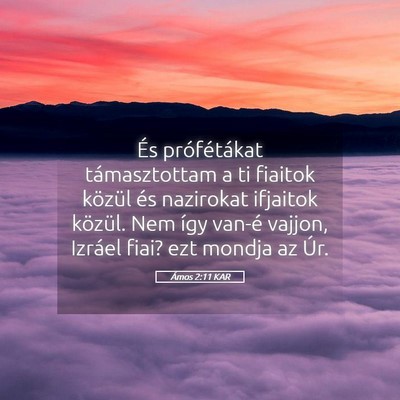 Picture 05 - Ámos 2:11 KAR - És prófétákat támasztottam a ti fiaitok - Bible Verse Picture