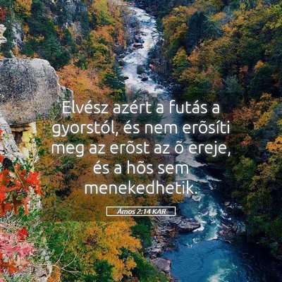 Picture 05 - Ámos 2:14 KAR - Elvész azért a futás a gyorstól, és nem - Bible Verse Picture