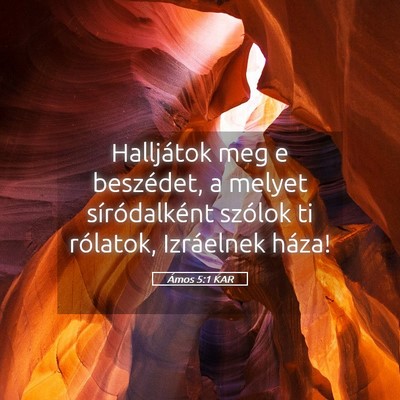 Picture 05 - Ámos 5:1 KAR - Halljátok meg e beszédet, a melyet - Bible Verse Picture
