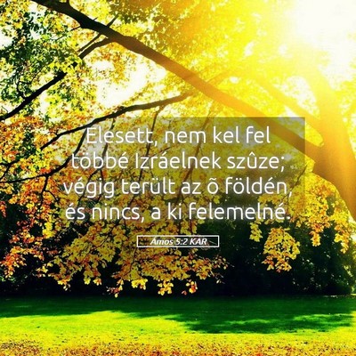 Picture 05 - Ámos 5:2 KAR - Elesett, nem kel fel többé Izráelnek szûze; - Bible Verse Picture