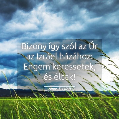 Picture 05 - Ámos 5:4 KAR - Bizony így szól az Úr az Izráel házához: - Bible Verse Picture