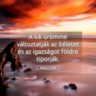 Picture 05 - Ámos 5:7 KAR - A kik ürömmé változtatják az ítéletet és - Bible Verse Picture