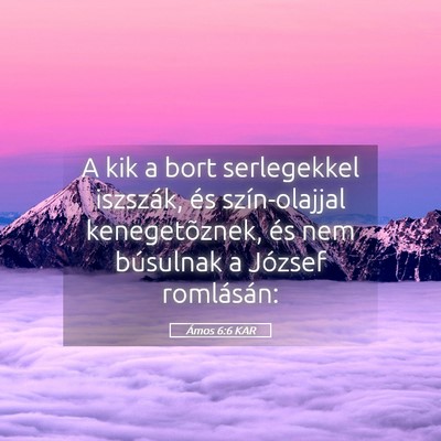 Picture 05 - Ámos 6:6 KAR - A kik a bort serlegekkel iszszák, és - Bible Verse Picture