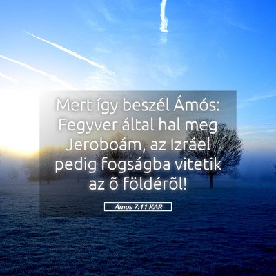 Picture 05 - Ámos 7:11 KAR - Mert így beszél Ámós: Fegyver által hal meg - Bible Verse Picture
