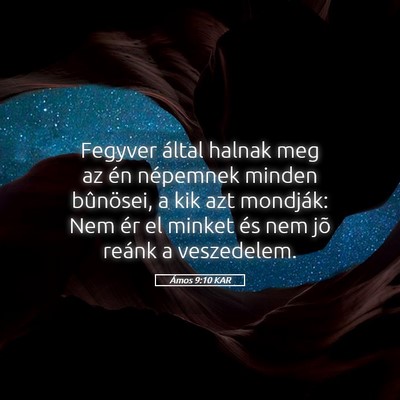 Picture 05 - Ámos 9:10 KAR - Fegyver által halnak meg az én népemnek minden - Bible Verse Picture
