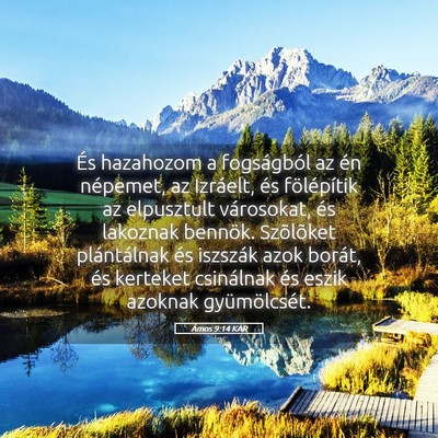 Picture 05 - Ámos 9:14 KAR - És hazahozom a fogságból az én népemet, az - Bible Verse Picture