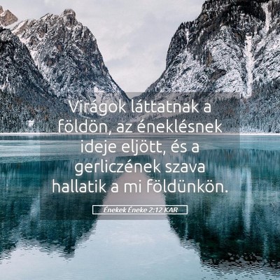 Picture 05 - Énekek Éneke 2:12 KAR - Virágok láttatnak a földön, az éneklésnek - Bible Verse Picture