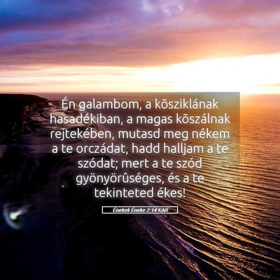 Picture 05 - Énekek Éneke 2:14 KAR - Én galambom, a kõsziklának hasadékiban, a - Bible Verse Picture
