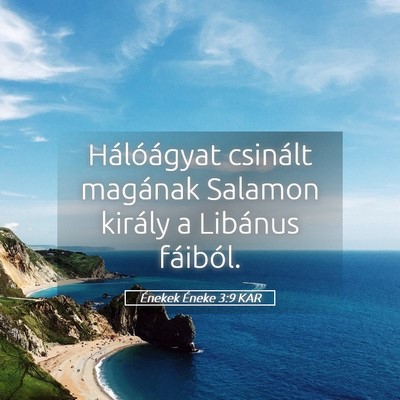 Picture 05 - Énekek Éneke 3:9 KAR - Hálóágyat csinált magának Salamon király a - Bible Verse Picture